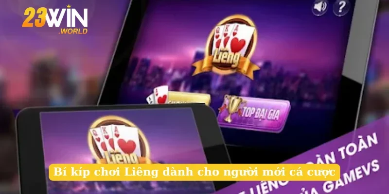 Bí kíp chơi Liêng dành cho người mới cá cược