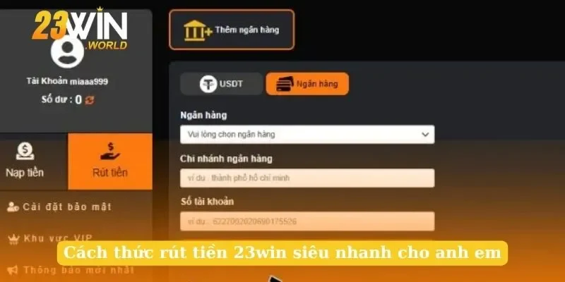 Cách thức rút tiền 23win siêu nhanh cho anh em