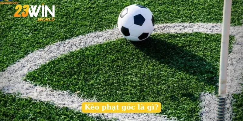 Kèo phạt góc là gì?