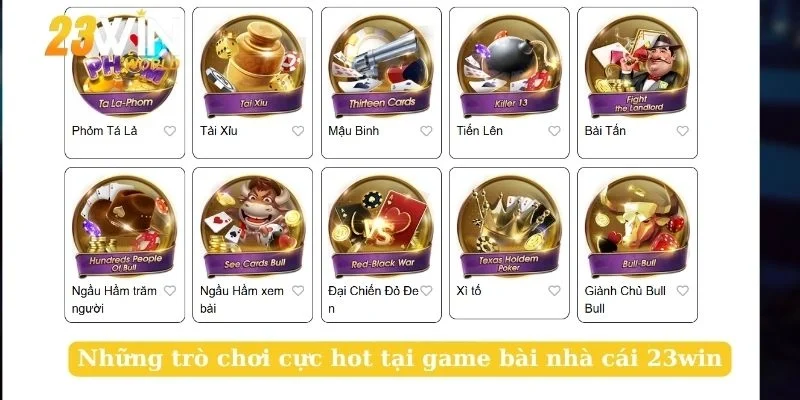 Những trò chơi cực hot tại game bài nhà cái 23win