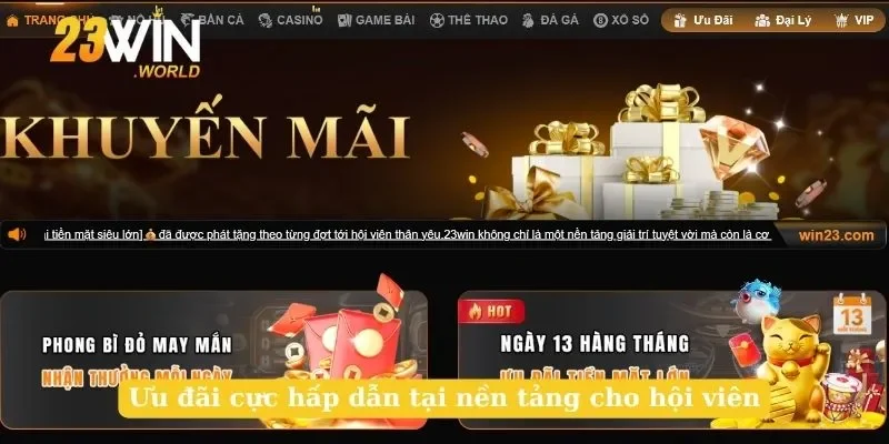 Ưu đãi cực hấp dẫn tại nền tảng cho hội viên
